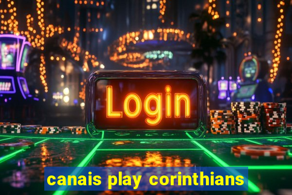 canais play corinthians